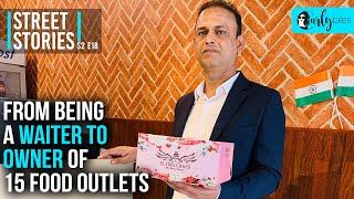 Delhi Man's Inspirational Journey From A Waiter To The Owner of 15 Outlets | Street Stories S2Ep 18