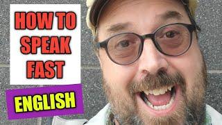 How to Speak Fast English : Spoken English : English Teacher Joe Crossman