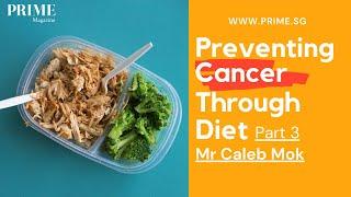 PREVENTING CANCER THROUGH DIET Part 3