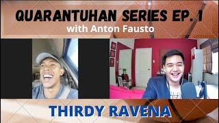 Quarantuhan Series Ep. 1 - THIRDY RAVENA | Anton Fausto