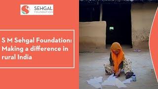 Introduction to S M Sehgal Foundation: A rural development NGO