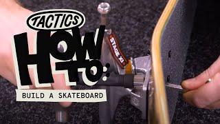 How to Build a Skateboard | Tactics