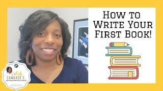 How to Write Your First Book! I Candace Chambers I Ask Candace C.