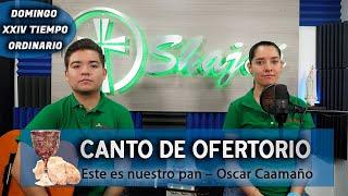 Este es nuestro pan -  CANTO DE OFERTORIO | SHAJAJ Ministerio Católico.