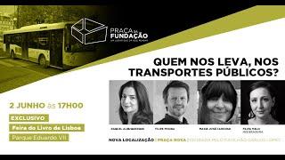 Quem nos leva, nos transportes públicos? | Praça da Fundação