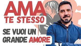 Ama te stesso se vuoi un grande amore