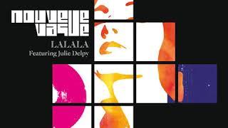 Nouvelle Vague feat. Julie Delpy - Lalala