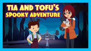 Tia and Tofu’s Spooky Adventure | A Magical & Haunted Story with Fun Learning 