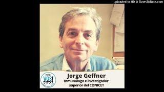 Dr. Jorge Geffner - Coronavirus segunda ola, vacunación y medidas