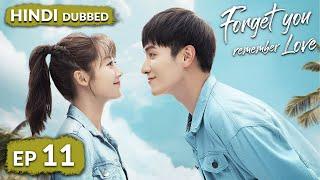 Forget You Remember Love《HINDI DUB》Full Episode 11 | Chinese Drama in Hindi Dubbed