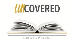 Bible Study - Uncovered Lesson 1