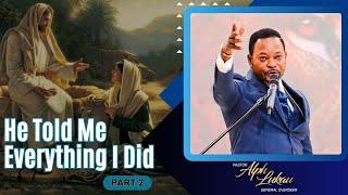 He Told Me Everything I Did [Part 2] - Pastor Alph LUKAU