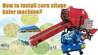 How to Install Corn Silage Baler Machine? Installation Procedures to Silage Round Baler and Wrapper