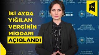 Vergi Xidmətinin xətti ilə 3 milyard 123 milyon manat vergi yığılıb