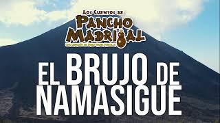 Cuentos de Pancho Madrigal  - La Tia Felipa - El Brujo de Namasigue