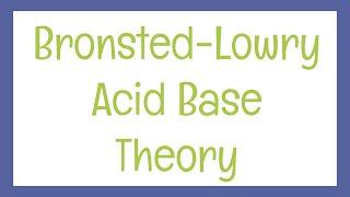 Bronsted Lowry Acid Base Theory