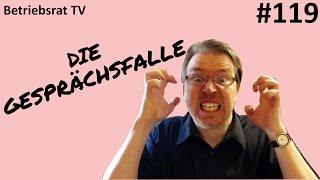 Die Gesprächsfalle! - Betriebsrat TV (Folge 119)