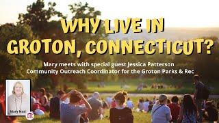 GROTON CONNECTICUT - Why live in Groton, Connecticut?