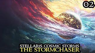 The First STORM - Stellaris COSMIC STORMS || FULL GAME Grand Strategy Gameplay Walkthrough Part 02