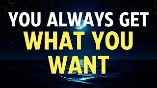 YOU always get what YOU want - Attract your desires EFFORTLESSLY - Positive affirmations