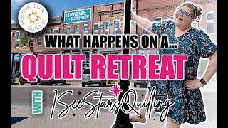 Quilting Retreat! With ISeeStarsQuilting  Come See What Happened! 