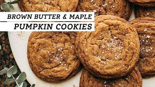 Brown Butter & Maple Pumpkin Cookies