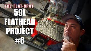 The Flat-Spot 59L Flathead Project Part 6