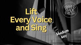 Lift Every Voice and Sing - PIANO Instrumental with LYRICS