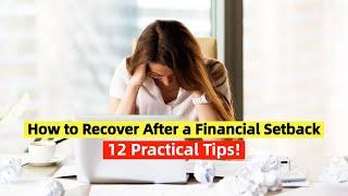 How to Recover After a Financial Setback: 12 Practical Tips