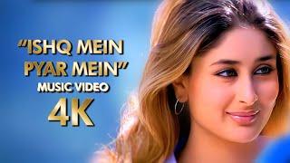 "Ishq Mein Pyar Mein" | 4K Music Video | 2004 Hulchul Movie | B4K