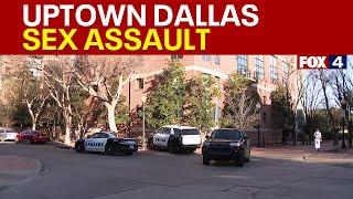 Dallas police make arrest in Uptown sexual assault