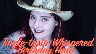 Tingle-tastic Whispered Birthday Haul  (ASMR) 