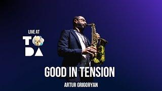 Artur Grigoryan Band - Good In Tension (Live At TODA)