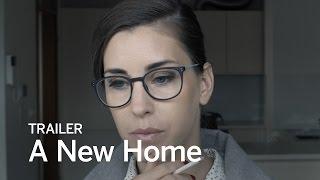 A NEW HOME Trailer | Festival 2016