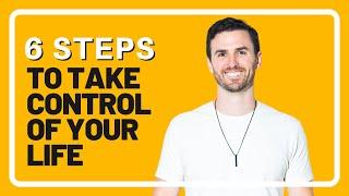 6 Steps To Take Control Of Your Life | The Mindset Mentor Podcast