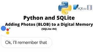 Python SQLite Adding Photos (BLOB) to a Digital Memory | #51 (SQLite #4)