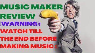 MUSIC MAKER REVIEW| Music Maker Review| (Make Money Online)| Watch Till The End Before Making Music.