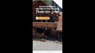 Vacation Rental Income Potential with Ponderosa Lodge