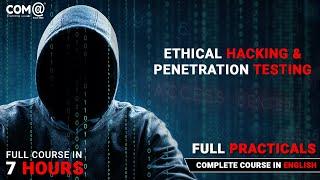 Ethical Hacking Full Course | Learn Ethical Hacking in 7 Hours | Ethical Hacking Tutorial