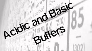 Acidic and Basic Buffers