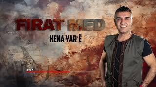 Fırat MED- (  Kena Yar’ê )                                       #kürtçemüzik#new #2024