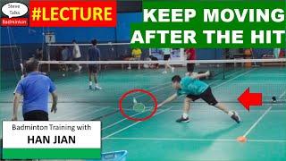 #Lecture Keep moving after the hit - Badminton Training with Han Jian 20250215