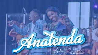 Anatenda - Mike Manoa ft Sue Wachira