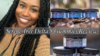 SERENE TREE DELTA 8 - THC GUMMIES REVIEW