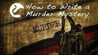 How to Write a Murder Mystery