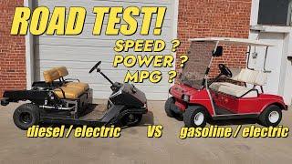 S5 E9   We road test both the diesel and gasoline electric golf carts  MPG, SPEED, POWER and more!