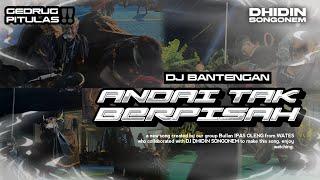 DJ BANTENGANANDAI TAK BERPISAH (IPAS OLENG) RemoxBy:@DhidinSongonemProductions