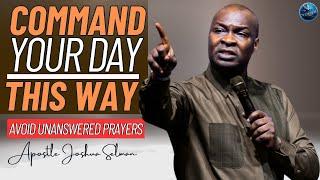 Start Your Day with This Secret to Avoid Unanswered Prayers | Apostle Joshua Selman