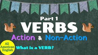 ACTION & NON-ACTION | Verbs Part 1| What is a VERB? | Grammar Rules & Usage | All American English