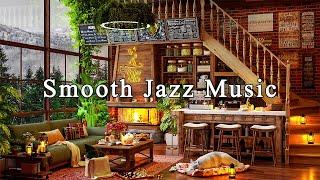 Smooth Jazz Music to Work, Focus, SleepRelaxing Jazz Instrumental Music & Cozy Coffee Shop Ambience